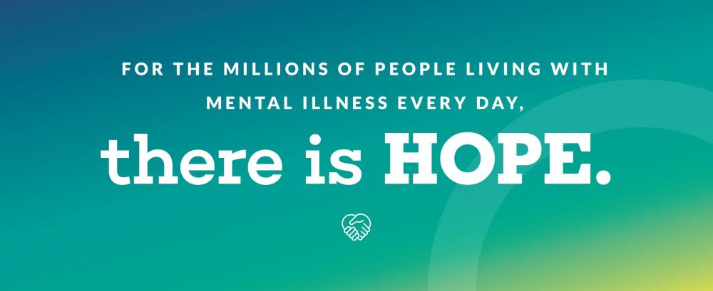 For the millions of people living with mental illness every day, there is hope.